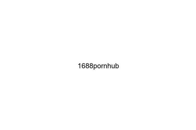 1688pornhub